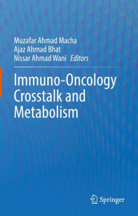 Immuno-Oncology Crosstalk and Metabolism