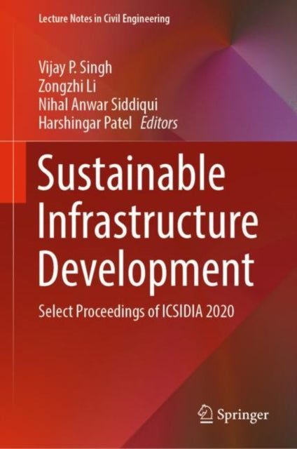 Sustainable Infrastructure Development: Select Proceedings of ICSIDIA 2020