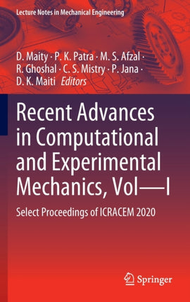 Recent Advances in Computational and Experimental Mechanics, Vol—I: Select Proceedings of ICRACEM 2020