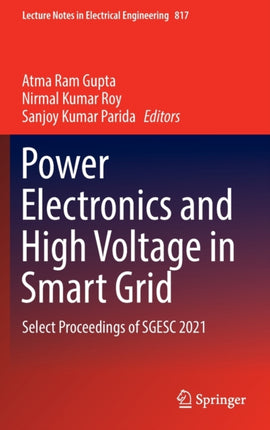 Power Electronics and High Voltage in Smart Grid: Select Proceedings of SGESC 2021