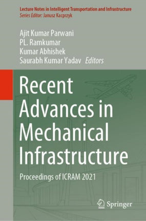 Recent Advances in Mechanical Infrastructure: Proceedings of ICRAM 2021