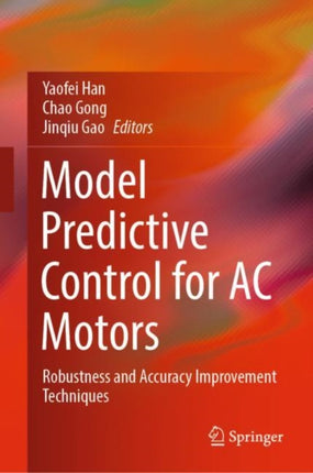 Model Predictive Control for AC Motors: Robustness and Accuracy Improvement Techniques