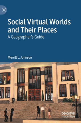 Social Virtual Worlds and Their Places: A