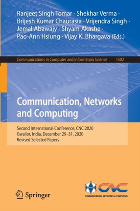 Communication, Networks and Computing: Second International Conference, CNC 2020, Gwalior, India, December 29–31, 2020, Revised Selected Papers