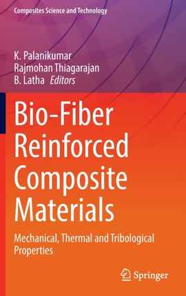 Bio-Fiber Reinforced Composite Materials: Mechanical, Thermal and Tribological Properties