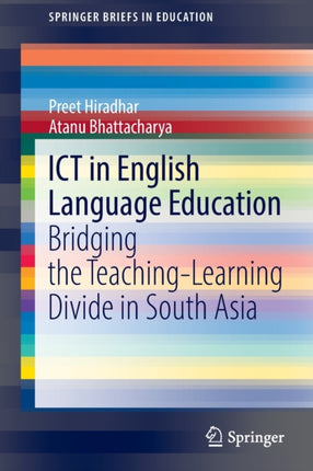 ICT in English Language Education: Bridging the Teaching-Learning Divide in South Asia