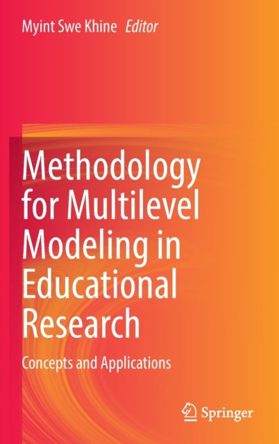 Methodology for Multilevel Modeling in Educational Research: Concepts and Applications