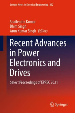 Recent Advances in Power Electronics and Drives: Select Proceedings of EPREC 2021