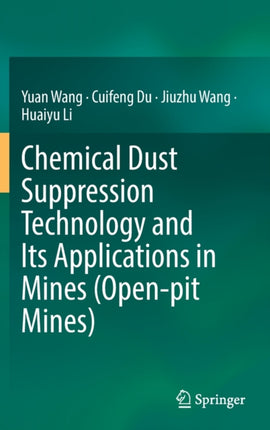 Chemical Dust Suppression Technology and Its Applications in Mines (Open-pit Mines)