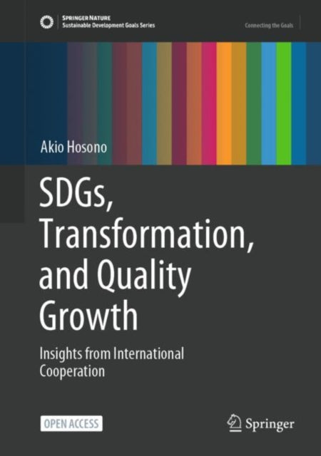 SDGs, Transformation, and Quality Growth: Insights from International Cooperation