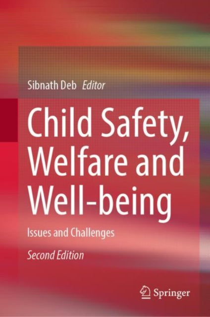 Child Safety, Welfare and Well-being: Issues and Challenges