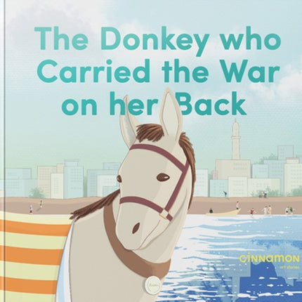 The Donkey who Carried the War on her Back