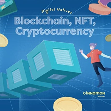 Digital Natives: Blockchain, NFT, Cryptocurrency