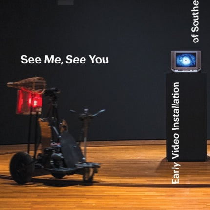 See Me, See You: Early Video Installation of Southeast Asia