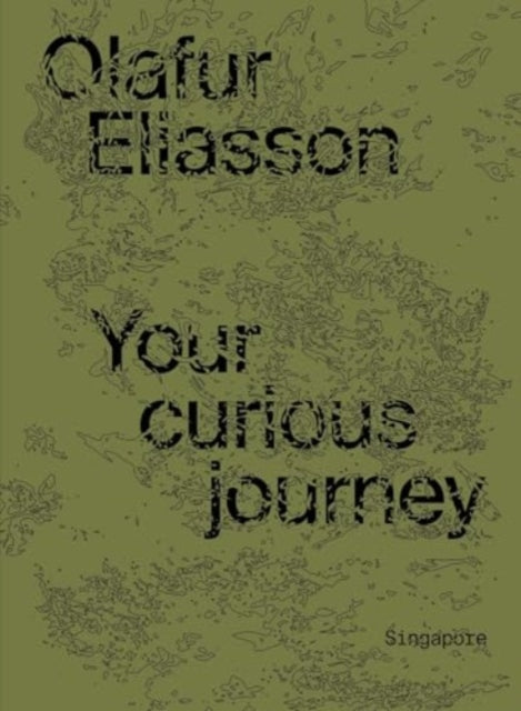 Olafur Eliasson Your Curious Journey  Singapore