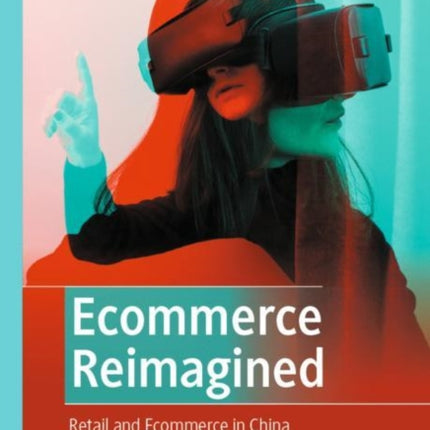 Ecommerce Reimagined: Retail and Ecommerce in China