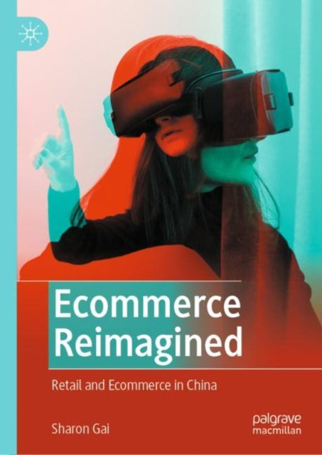 Ecommerce Reimagined: Retail and Ecommerce in China