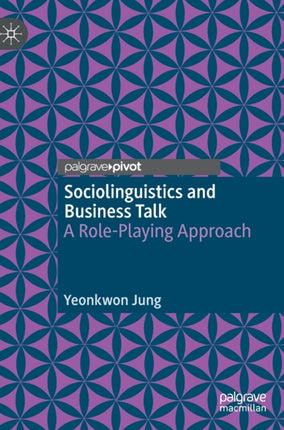 Sociolinguistics and Business Talk: A Role-Playing Approach