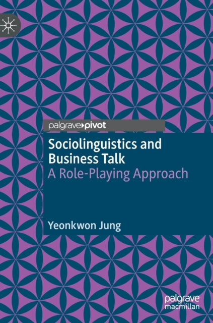 Sociolinguistics and Business Talk: A Role-Playing Approach