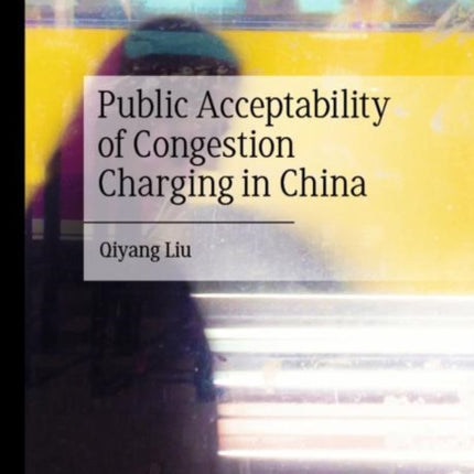 Public Acceptability of Congestion Charging in China