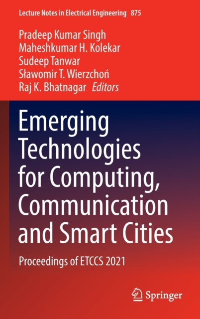 Emerging Technologies for Computing, Communication and Smart Cities: Proceedings of ETCCS 2021