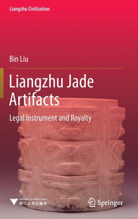 Liangzhu Jade Artifacts: Legal Instrument and