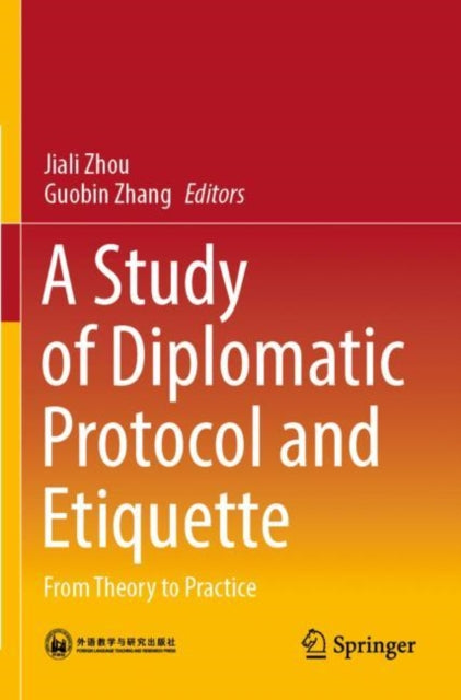 A Study of Diplomatic Protocol and Etiquette: From Theory to Practice