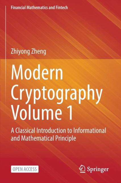 Modern Cryptography Volume 1: A Classical