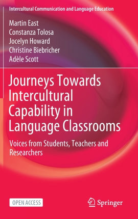 Journeys Towards Intercultural Capability in Language Classrooms: Voices from Students, Teachers and Researchers