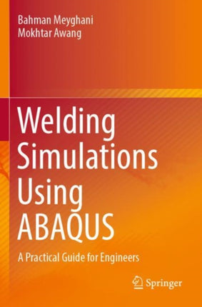 Welding Simulations Using ABAQUS: A Practical Guide for Engineers