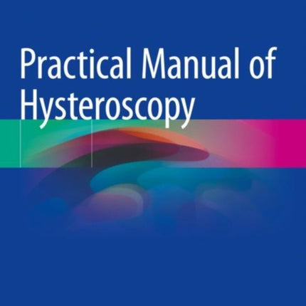 Practical Manual of Hysteroscopy