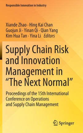 Supply Chain Risk and Innovation Management in “The Next Normal”: Proceedings of the 15th International Conference on Operations and Supply Chain Management