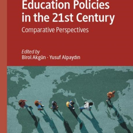 Education Policies in the 21st Century: Comparative Perspectives