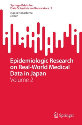 Epidemiologic Research on Real-World Medical Data in Japan: Volume 2