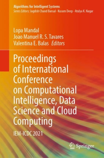 Proceedings of International Conference on Computational Intelligence, Data Science and Cloud Computing: IEM-ICDC 2021