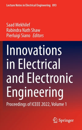 Innovations in Electrical and Electronic Engineering: Proceedings of ICEEE 2022, Volume 1