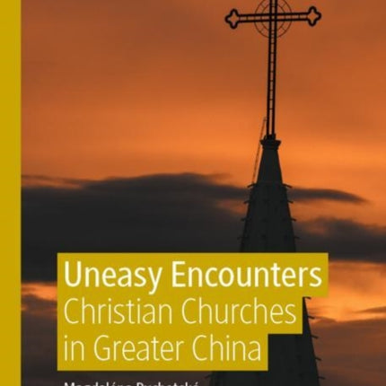 Uneasy Encounters: Christian Churches in Greater China