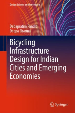 Bicycling Infrastructure Design for Indian Cities