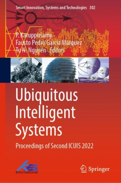 Ubiquitous Intelligent Systems: Proceedings of Second ICUIS 2022