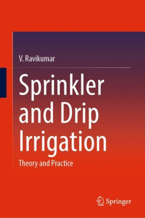 Sprinkler and Drip Irrigation: Theory and Practice