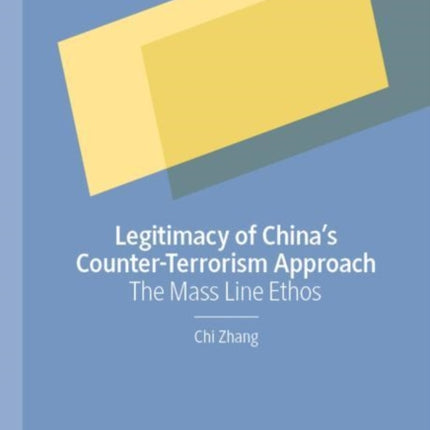 Legitimacy of China’s Counter-Terrorism Approach: The Mass Line Ethos