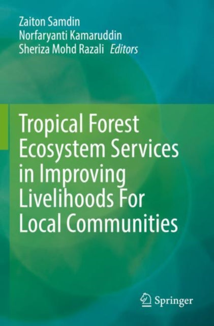 Tropical Forest Ecosystem Services in Improving Livelihoods For Local Communities