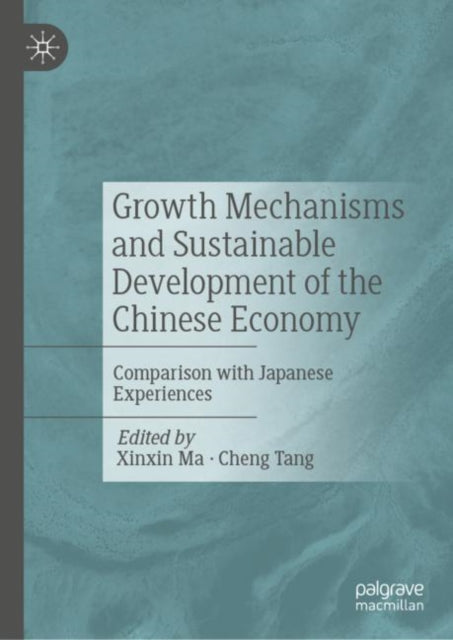 Growth Mechanisms and Sustainable Development of the Chinese Economy: Comparison with Japanese Experiences