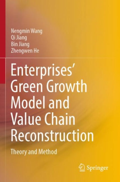 Enterprises’ Green Growth Model and Value Chain Reconstruction: Theory and Method