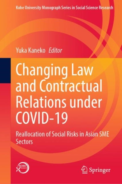 Changing Law and Contractual Relations under COVID-19: Reallocation of Social Risks in Asian SME Sectors