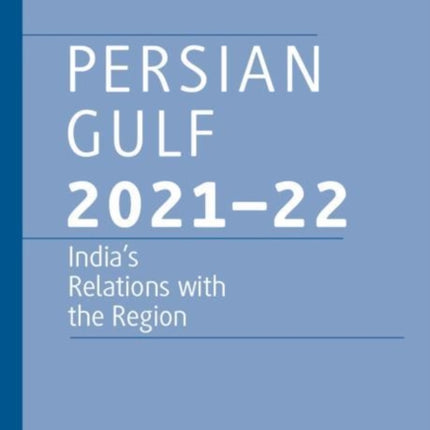 Persian Gulf 2021–22: India’s Relations with the Region