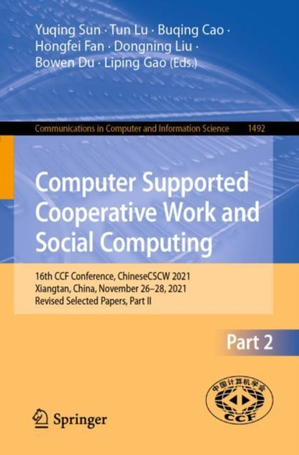 Computer Supported Cooperative Work and Social Computing: 16th CCF Conference, ChineseCSCW 2021, Xiangtan, China, November 26–28, 2021, Revised Selected Papers, Part II