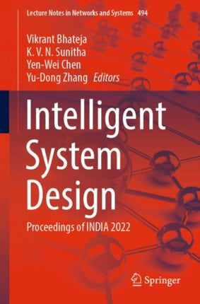 Intelligent System Design: Proceedings of INDIA 2022