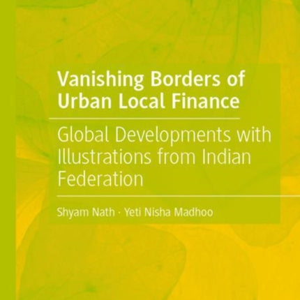 Vanishing Borders of Urban Local Finance: Global Developments with Illustrations from Indian Federation