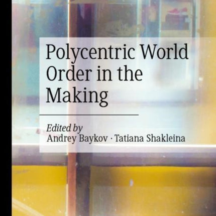 Polycentric World Order in the Making